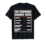 Tax Preparer Hourly Rate Funny Tax Season Tax Day Accounting T-Shirt