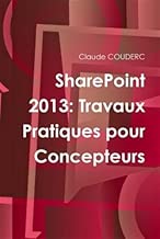 Download SharePoint 2013: Travaux Pratiques pour Concepteurs PDF