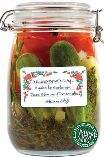 Independence Days: A Guide to Sustainable Food Storage & Preservation