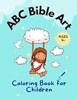 ABC Bible Art: Coloring Book for Children. B0D7W6T4MF Book Cover