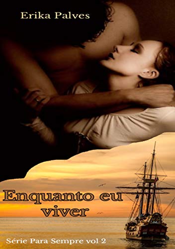 Enquanto eu viver: Série Para Sempre