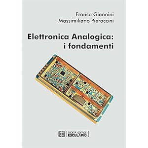 Elettronica analogica: i fondamenti (Italian Edition)