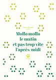  Mollo mollo le matin et pas trop vite l\'après-midi