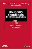 Boundary Conditions in Electromagnetics (IEEE Press Series on Electromagnetic Wave Theory)