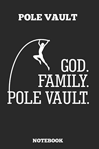 Pole Vault God. Family. Pole Vault. Notebook: Great gift Idea Pole Vault Coach (6x9 – 110 Blank Pages )