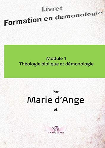 Télécharger Formation en démonologie: Module 1 : Théologie biblique et démonologie livre En ligne