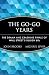 The Go-Go Years: The Drama and Crashing Finale of Wall Street's Bullish 60s