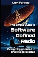 The Simple Guide to Software Defined Radio: Everything you need to know to get started B0CWS48HPP Book Cover