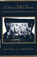 A Suitcase Full of Dreams : The Untold True Story of a Woman Who Dared to Dream! 1889469009 Book Cover