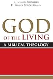 God of the Living: A Biblical Theology