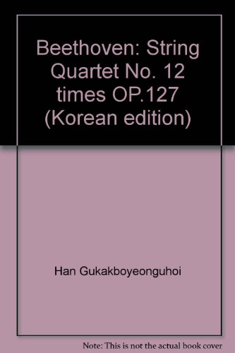 Beethoven: String Quartet No. 12 times OP.127 (Korean edition)