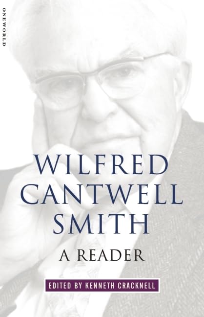Wilfred Cantwell Smith: A Reader