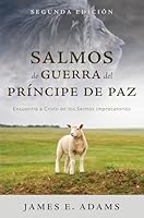 Salmos de Guerra del Príncipe de Paz: Encontrando a Cristo en los Salmos difíciles 9585718251 Book Cover