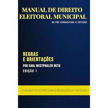 Capa do livro MANUAL DE DIREITO ELEITORAL MUNICIPAL: DA PRÉ CANDIDATURA À VOTAÇÃO (Portuguese Edition)