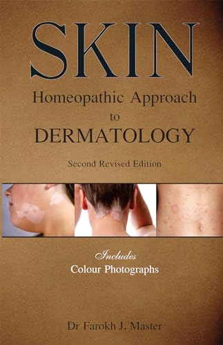 Skin Homeopathic Approach to Dermatology – Second Revised Edition Includes Colour Photograph