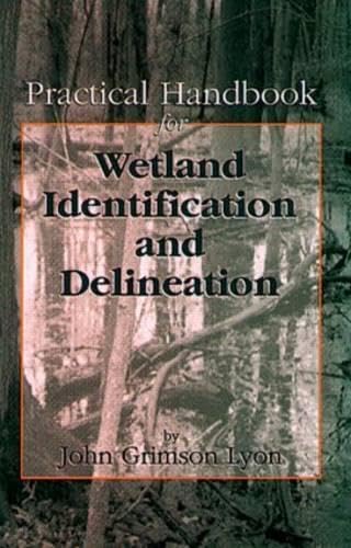 Practical Handbook for Wetland Identification and Delineation (Mapping Science)