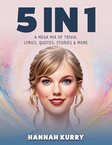 5 in 1: A Mega Mix of Trivia, Lyrics, Quotes, Stories & More