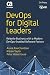 DevOps for Digital Leaders: Reignite Business with a Modern DevOps-Enabled Software Factory