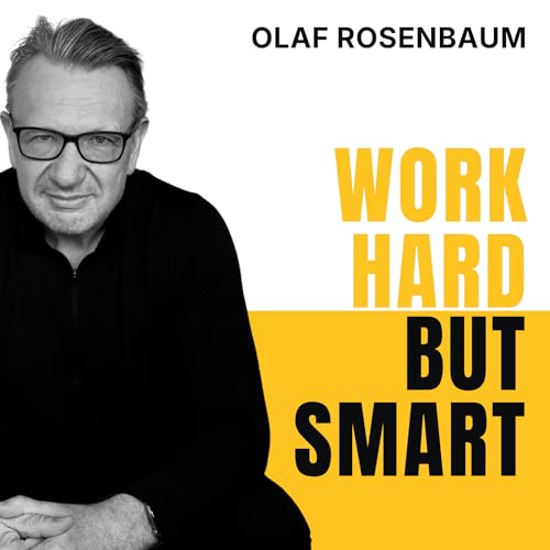 Work Hard But Smart &ndash; der Podcast f&uuml;r Unternehmerinnen und Unternehmer Titelbild