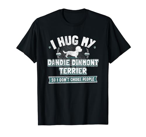Dandie Dinmont Terrier Owner Gift - Dog Humor T-Shirt Saying