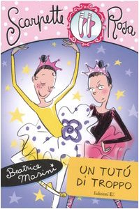Paperback Un tutù di troppo. Scarpette rosa [Italian] Book