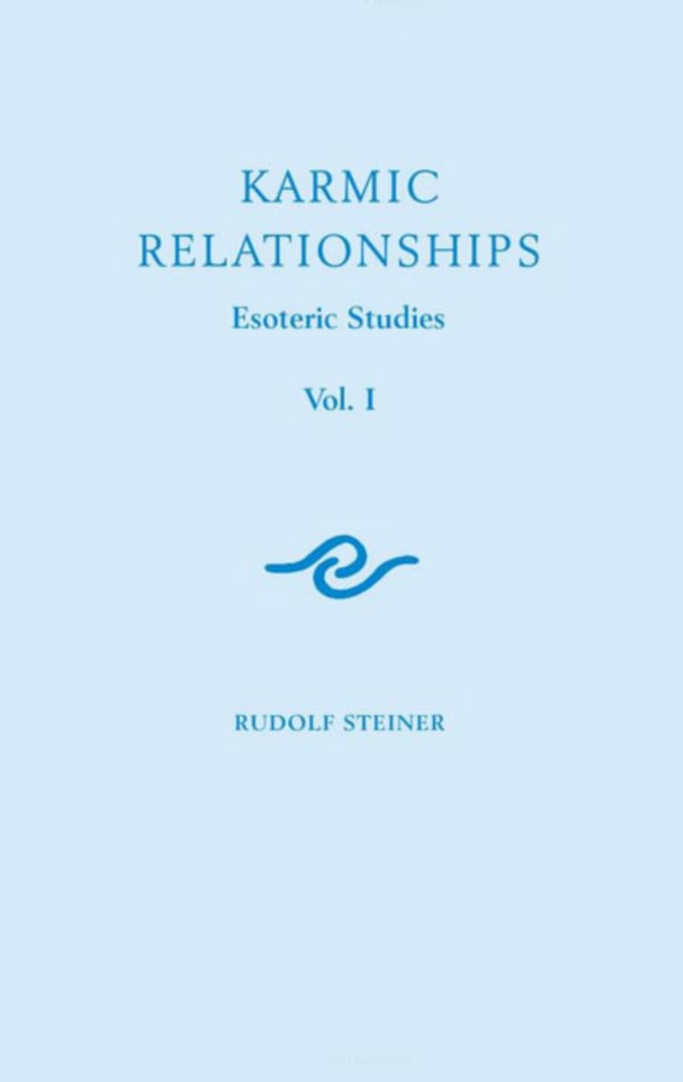 Karmic Relationships 1: Esoteric Studies (Cw 235) Volume 1