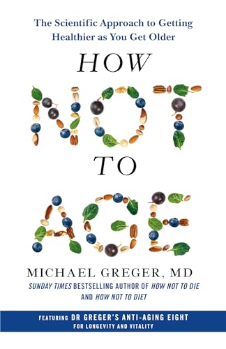 Cover of How Not to Age: The Scientific Approach to Getting Healthier as You Get Older