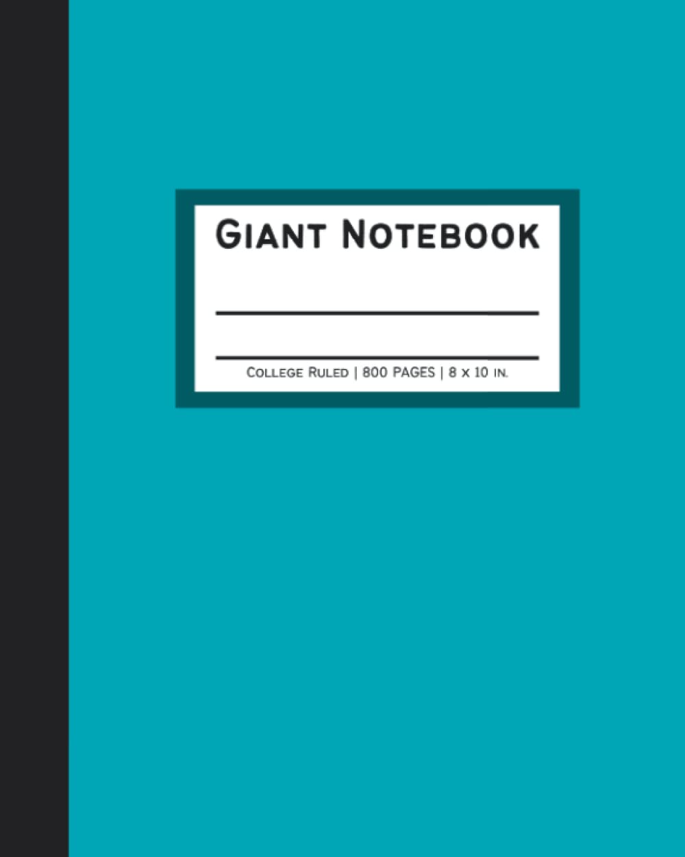 Giant Notebook 800 Pages: College Ruled Big Huge Notebook | Extra Large All-Purpose Composition Notebook | 8x10 in, Teal