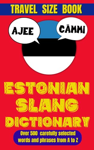 Estonian Slang Dictionary: A Fun & Fresh Guide to the Real Language of Estonia (Slang World)