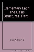 Elementary Latin: The Basic Structures Part 1 B001EDUUQG Book Cover