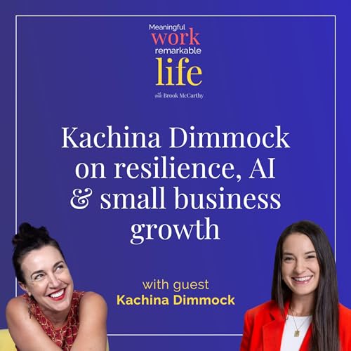 Planning, pivots & pee dribbles: Kachina Dimmock on resilience, AI & small business growth cover art