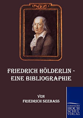 Friedrich Hölderlin - Eine Bibliographie (German Edition)