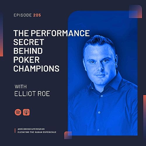 Elliot Roe: The Performance Secret Behind Poker Champions