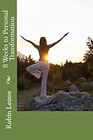 8 Weeks to Personal Transformation 1508829438 Book Cover