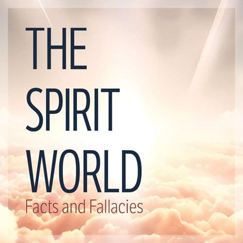 The Spirit World: Facts and Fallacies cover art