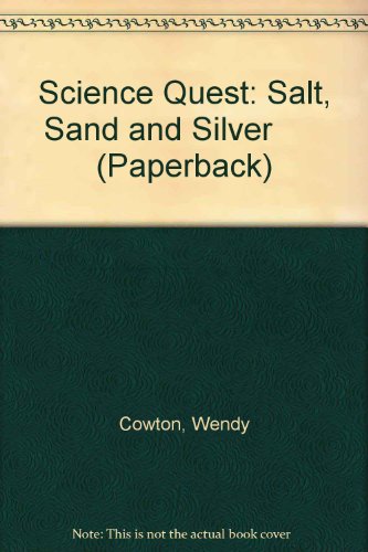 Salt, Sand and Silver (Science Quest)