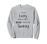 I'm So Lucky People Can't Hear What I'm Thinking