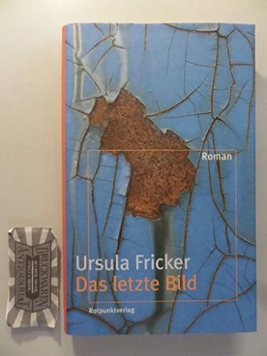 Das letzte Bild: Roman