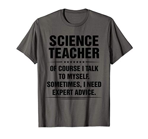 Science Teacher I Need Expert Advice Funny Job Titles T-Shirt