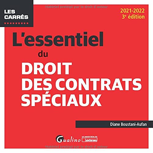 L'essentiel du droit des contrats spéciaux: Une présentation des principaux régimes de contrats spéciaux sous forme rédigée et pratique