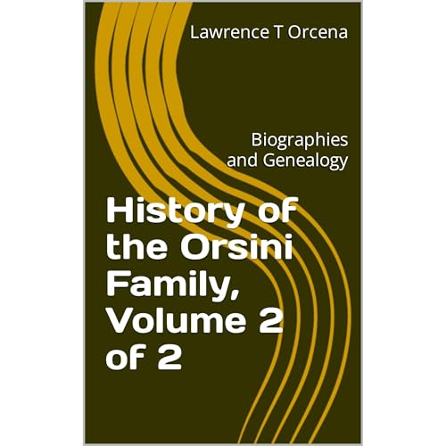 History of the Orsini Family, Volume 2 of 2 by Lawrence T Orcena episode artwork