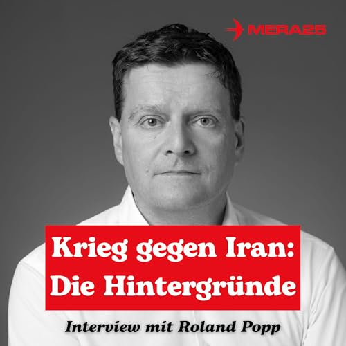 Roland Popp &uuml;ber die Geschichte und Hintergr&uuml;nde des Angriffs auf den Iran durch die USA und Israel