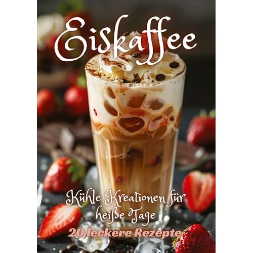Eiskaffee: Kühle Kreationen für heiße Tage