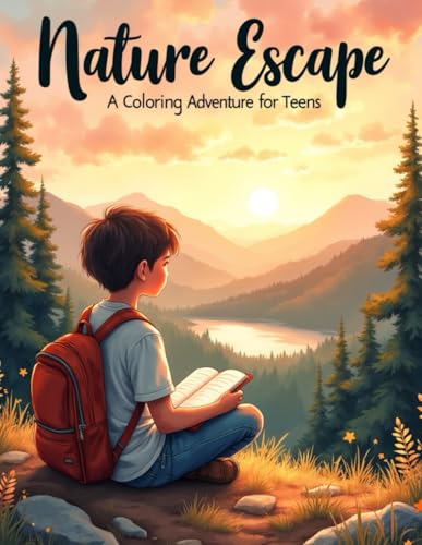Nature Escape: A Coloring Adventure for Teens: �gRelaxing Wilderness Scenes to Spark Creativity and Calm�h