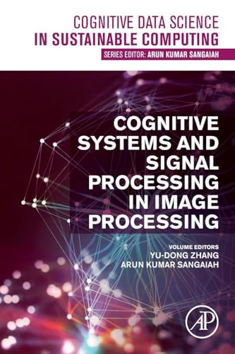 Cognitive Systems and Signal Processing in Image Processing (Cognitive Data Science in Sustainable Computing) view 2