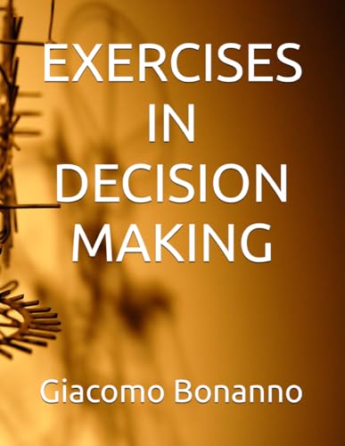 Compare Textbook Prices for EXERCISES IN DECISION MAKING Textbooks ISBN 9798296062734 by Bonanno, Dr Giacomo