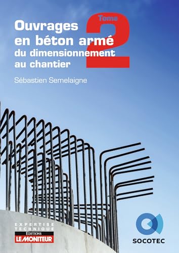 Ouvrages en béton armé Tome 2 le manuel de référence structurelle - 2