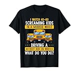 Hilarious Schoolbus Driver Saying - School Bus Driving Joke T-Shirt