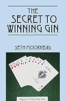 The Secret to Winning Gin 1478745045 Book Cover