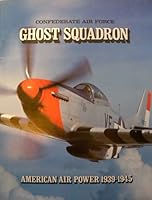 The Ghost Squadron: Confederate Air Force (Performers in Uniform) 0516019570 Book Cover